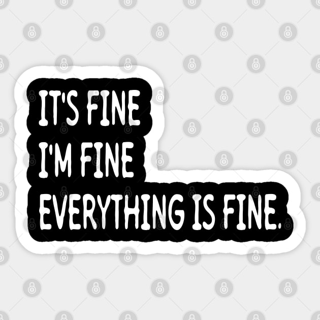 EVERYTHING IS FINE Sticker by Madelyn_Frere